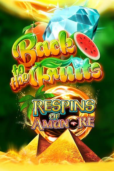 Back to the Fruits Respins of Amun Re